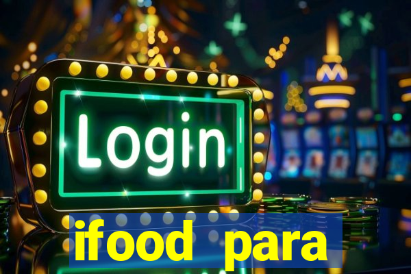 ifood para restaurante login