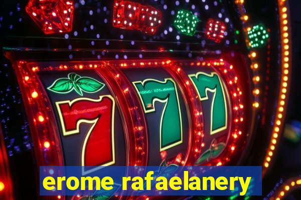 erome rafaelanery