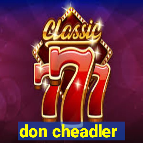 don cheadler