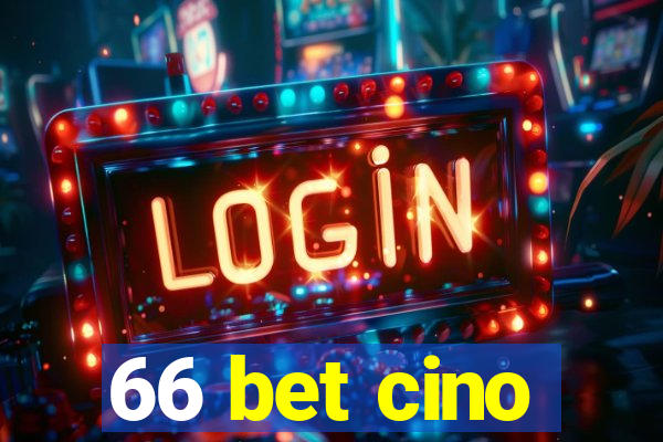 66 bet cino