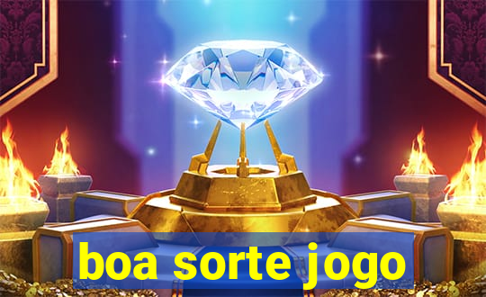 boa sorte jogo