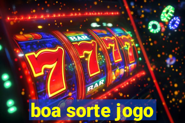 boa sorte jogo