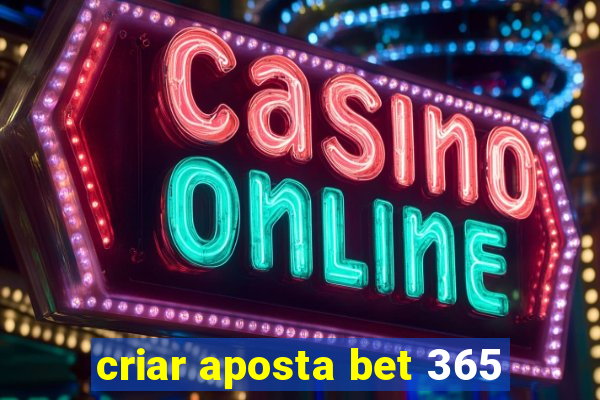 criar aposta bet 365