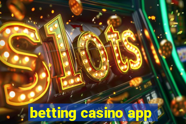 betting casino app