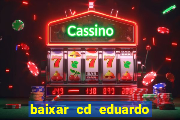 baixar cd eduardo costa 2023