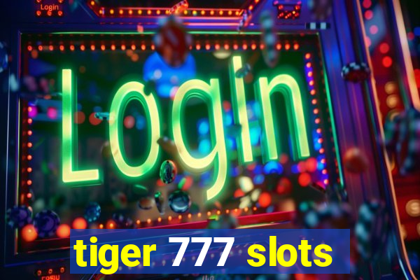 tiger 777 slots