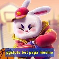 pgslots.bet paga mesmo