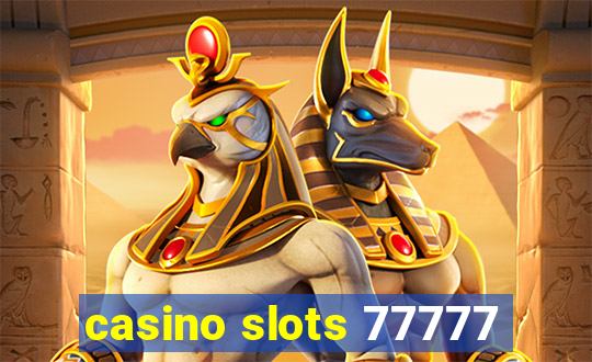 casino slots 77777