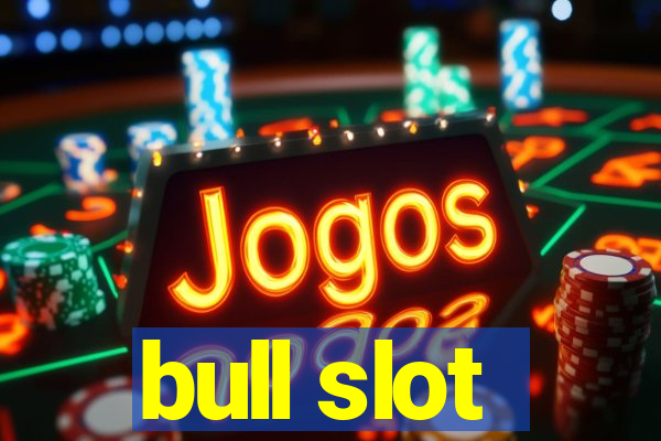 bull slot