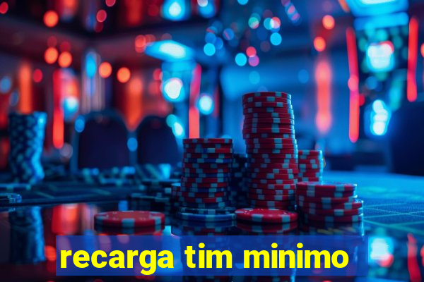 recarga tim minimo