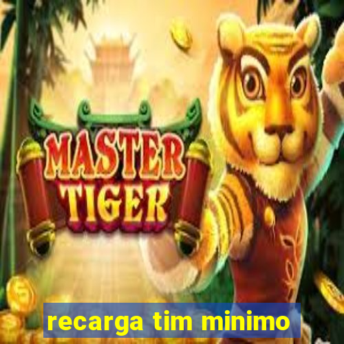 recarga tim minimo