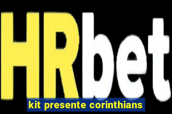 kit presente corinthians