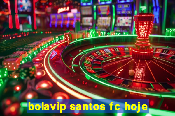 bolavip santos fc hoje