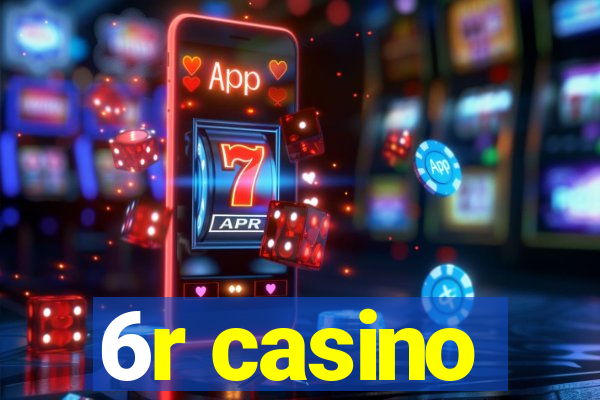 6r casino