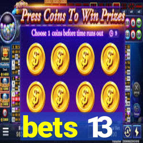 bets 13