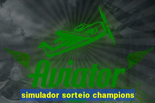 simulador sorteio champions