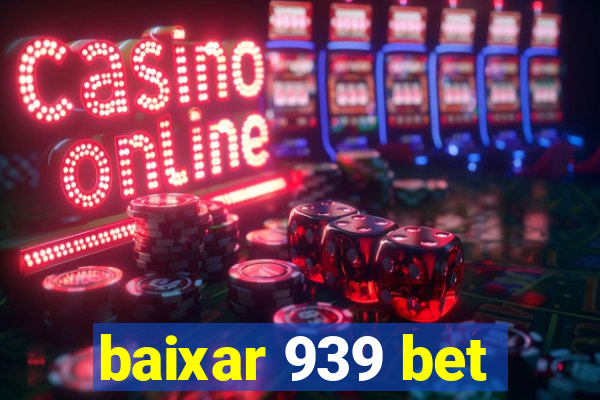 baixar 939 bet