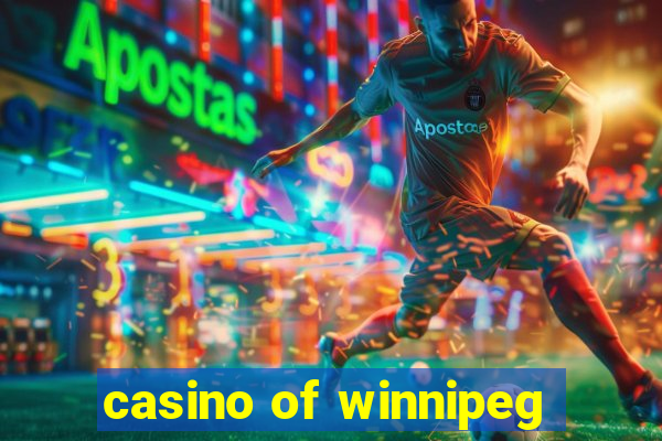 casino of winnipeg