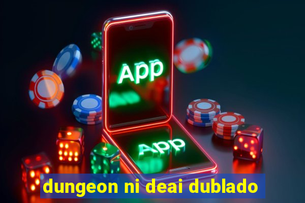 dungeon ni deai dublado