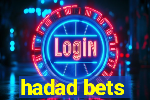 hadad bets