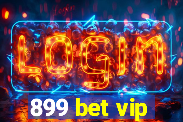 899 bet vip