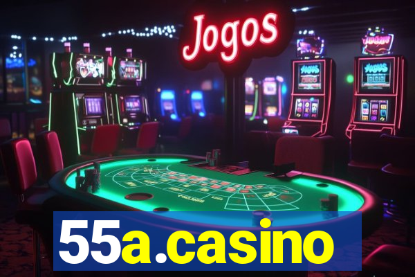 55a.casino