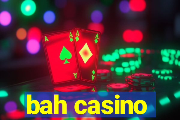 bah casino