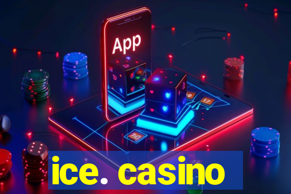 ice. casino