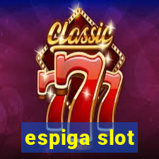 espiga slot