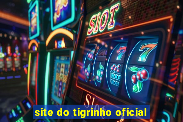 site do tigrinho oficial