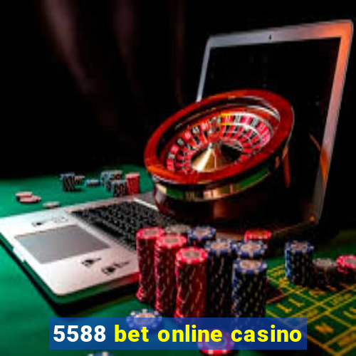 5588 bet online casino