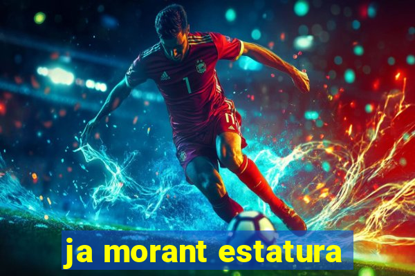 ja morant estatura