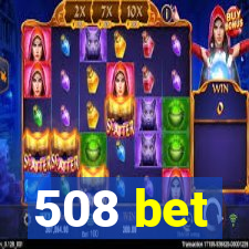 508 bet