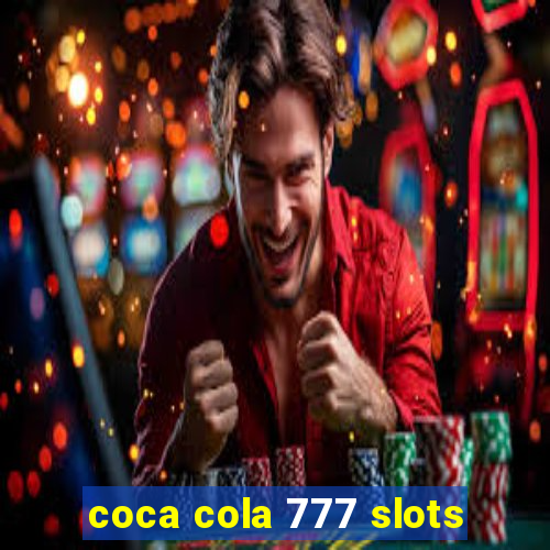 coca cola 777 slots