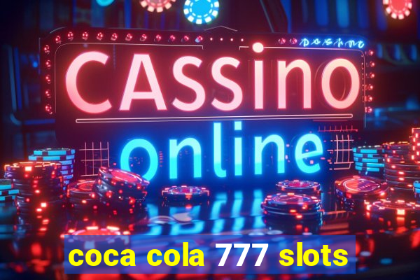 coca cola 777 slots