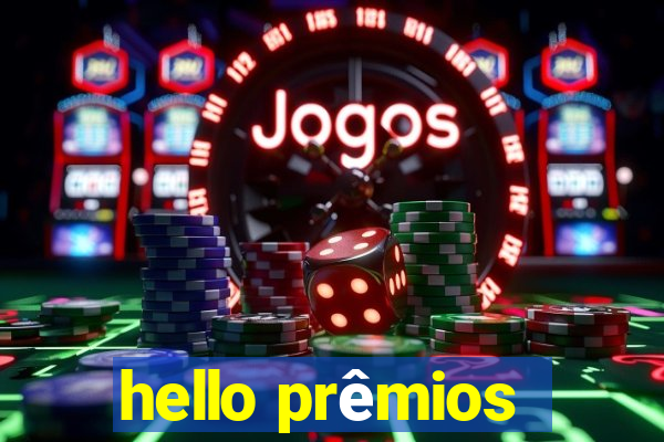 hello prêmios