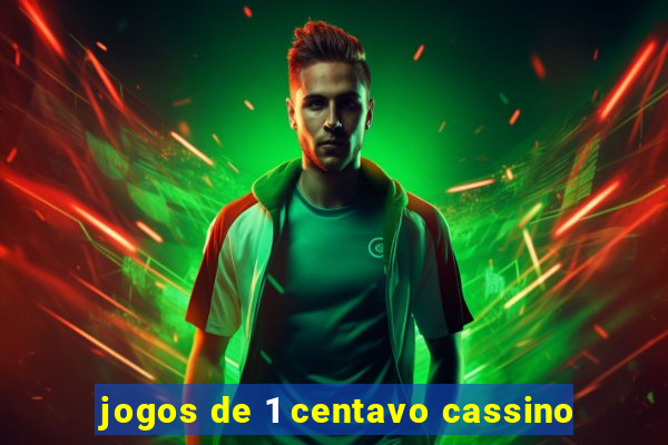 jogos de 1 centavo cassino