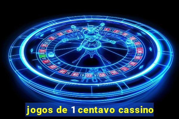 jogos de 1 centavo cassino