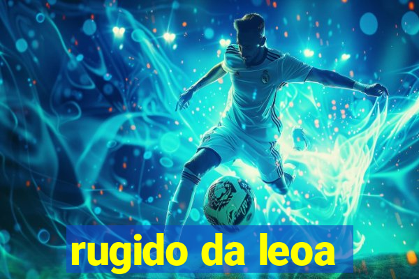 rugido da leoa