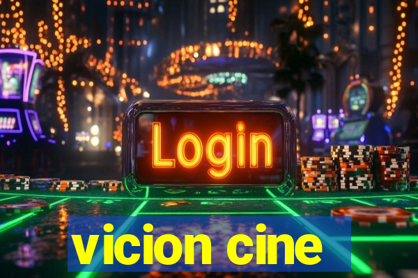 vicion cine