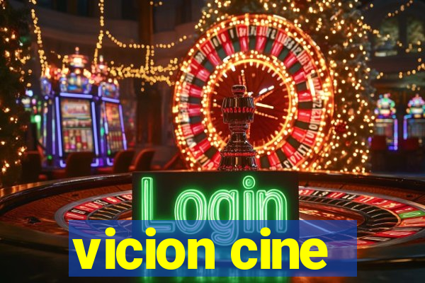 vicion cine