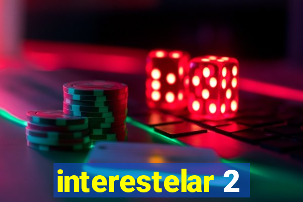 interestelar 2