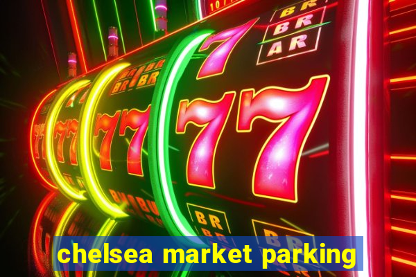 chelsea market parking