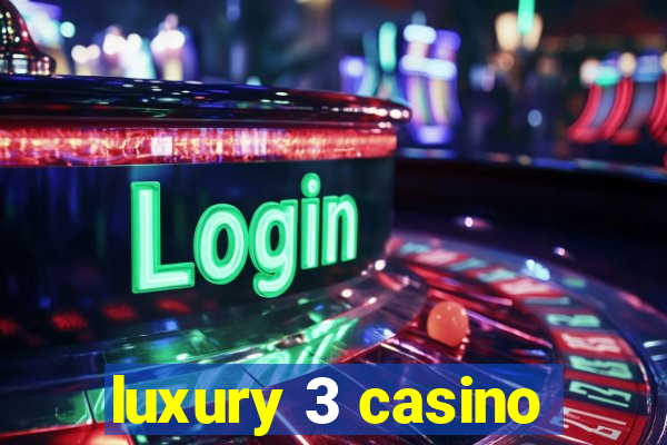 luxury 3 casino