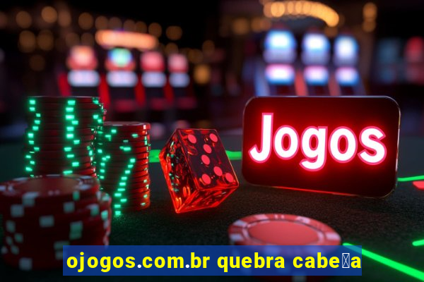 ojogos.com.br quebra cabe莽a