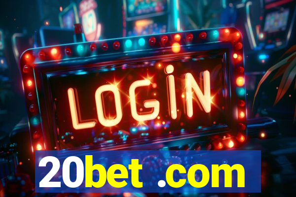 20bet .com