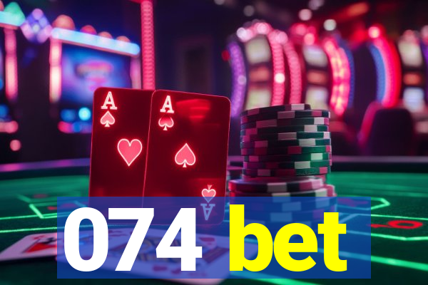 074 bet