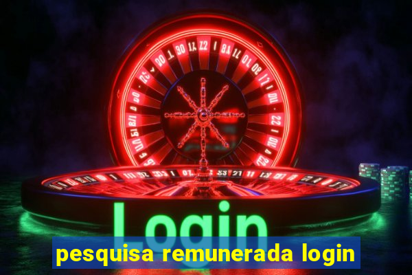 pesquisa remunerada login