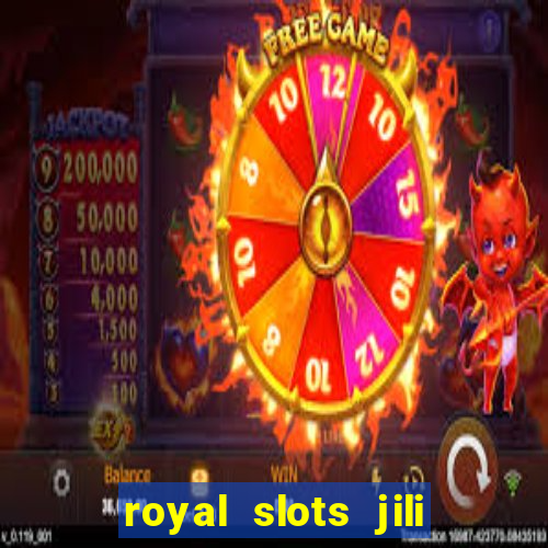 royal slots jili 777 club