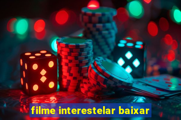 filme interestelar baixar